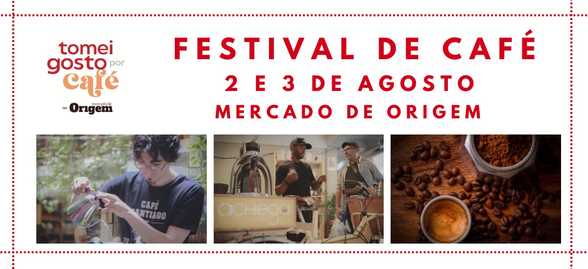 FESTIVAL DE CAFÉ - Tomei gosto por café